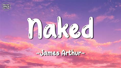 Naked James Arthur Lyrics I M Standing Here Naked YouTube