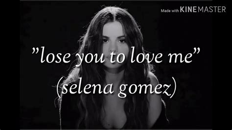 Selena Gomez Lose You To Love Me Lyrics Youtube