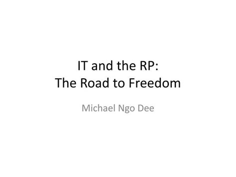Ppt It And The Rp The Road To Freedom Powerpoint Presentation Free
