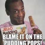 With tenor, maker of gif keyboard, add popular bill cosby pudding animated gifs to your conversations. Bill Cosby Pudding Meme Generator - Imgflip