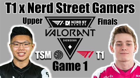 T1 Vs Tsm Game 1 Upper Finals T1 X Nerd Street Gamers Valorant