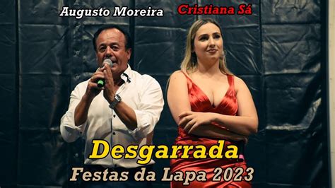 Desgarrada Cristiana Sá And Augusto Moreira Festas Da Lapa 2023