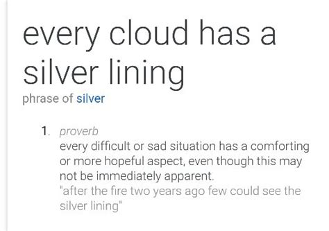 Silver linings playbook didn't cop out on the characters. What does the saying ' every cloud has its silver lining ...