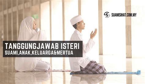 Perkahwinan membawa manfaat kewangan dan dalam beberapa kes, hak dan tanggungjawab suami isteri dalam perkahwinan akan diteruskan walaupun selepas perkahwinan anda berakhir. Tanggungjawab Isteri - Kepada Suami, Anak, Keluarga & Mertua