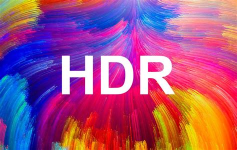 Wtf Is Hdr A Primer On The Latest Tv Tech Cybershack