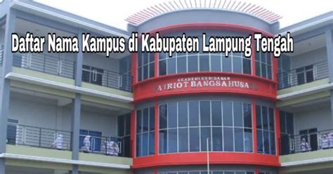 Fakta Kampus 7 Kampus Terbaik Di Kabupaten Lampung Tengah