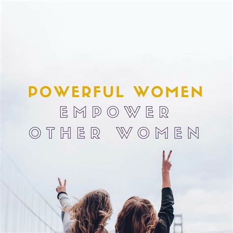 Powerful Women Empower Women