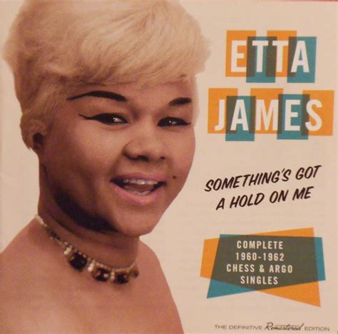 Etta James Something's Got A Hold On Me - Etta James - Something's Got A Hold On Me * Complete 1960-1962 Chess