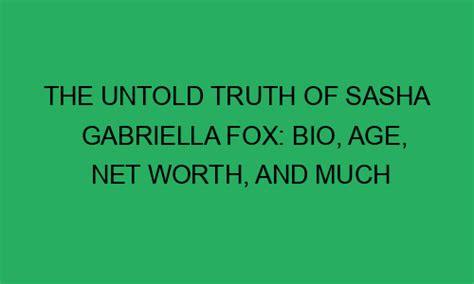 the untold truth of sasha gabriella fox bio age net worth and much more about rick fox s