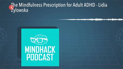 The Mindfulness Prescription For Adult Adhd Lidia Zylowska The