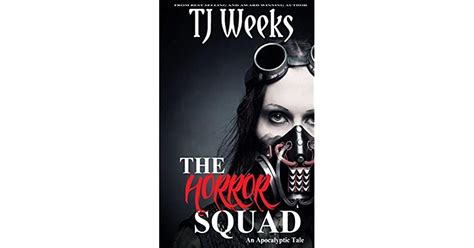 The Horror Squad An Apocalyptic Tale By Tj Weeks