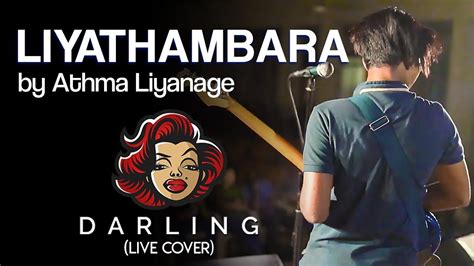 Liyathambara Athma Liyanage Live Cover By Darling Youtube
