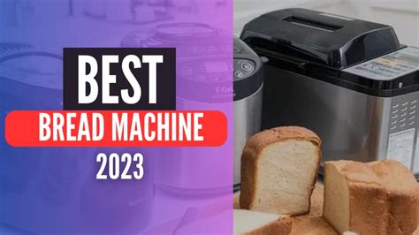 best bread maker top 5 best bread machines in 2023 youtube