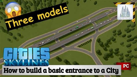 Cities Skylines How To Build A Basic Entrance To A City Youtube