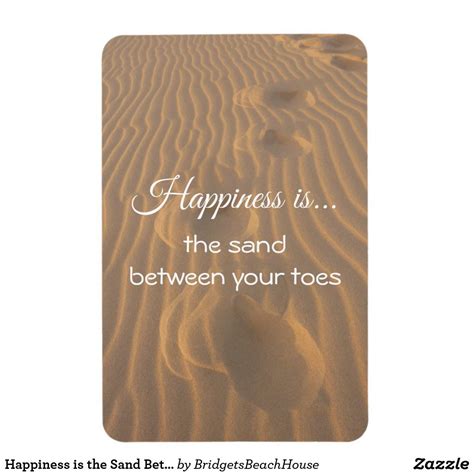 Happiness Is The Sand Between Your Toes Quote Magnet Zazzle Sand