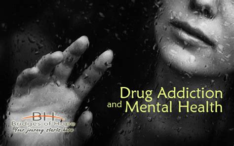 Drug Addiction And Mental Health Bridges Of Hope