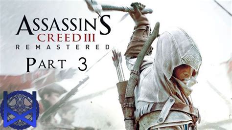 Assassin S Creed 3 Remastered Playthrough Part 3 YouTube