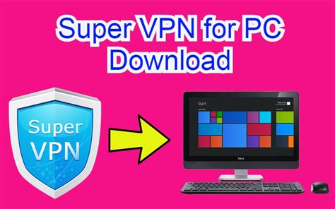 Super Vpn App For Pclaptop Free Download Latest Version