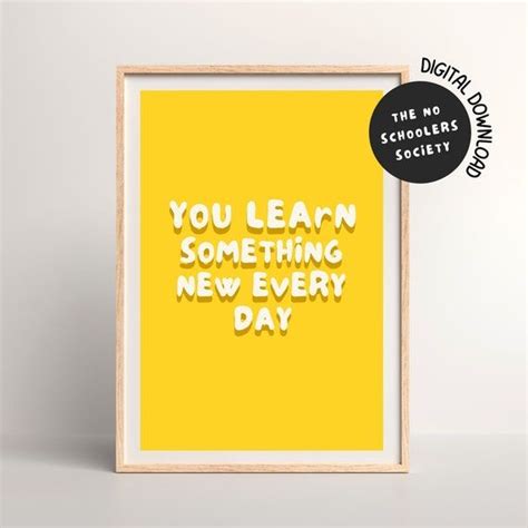 You Learn Something New Every Day Poster On Yellow Home Education Uk