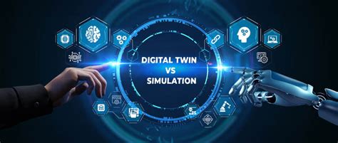 Simulation Vs Digital Twin What Is The Difference Between These Two