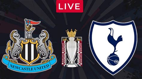 Newcastle Vs Tottenham Live Premier League Epl Football Match Youtube