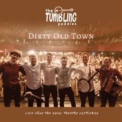 Stream Dirty Old Town Live The Tumbling Paddies By The Tumbling