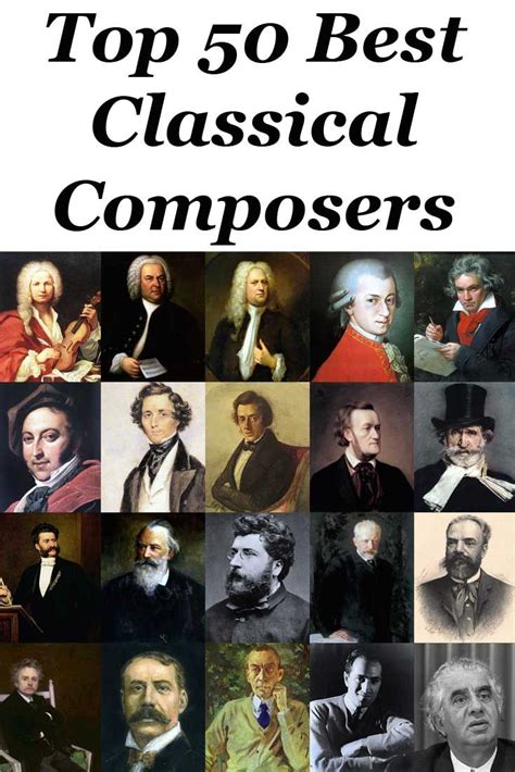 Top 50 Best Classical Composers Classical Music Quotes Classical Music Classical Music Composers