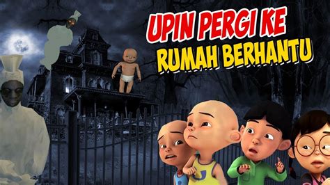 Serial kartun upin ipin memiliki banyak penggemar indonesia. Upin ipin pergi ke Rumah Berhantu , ipin takut ! GTA Lucu ...