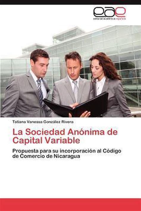 La Sociedad Anonima De Capital Variable 9783659030642 Tatiana