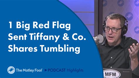 1 Big Red Flag Sent Tiffany Shares Tumbling The Motley Fool