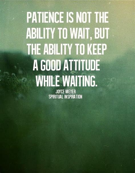 45 Terrific Have Patience Quotes Time And Patience Keep Patience Quotes
