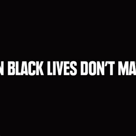 When Black Lives Don T Matter Kampnagel