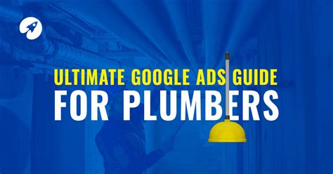 Google Ads for plumbers | 2023 Ultimate guide - Construction Marketing