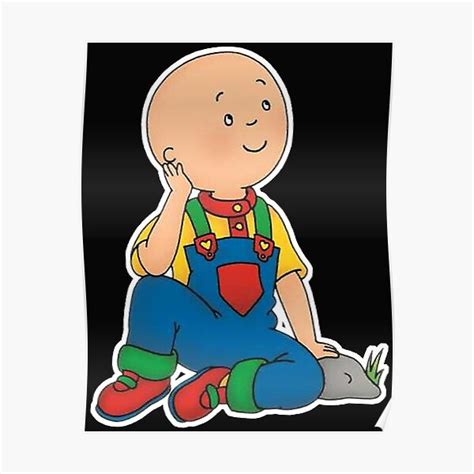 Caillou Cartoon Poster For Sale By Neomiwalk Redbubble