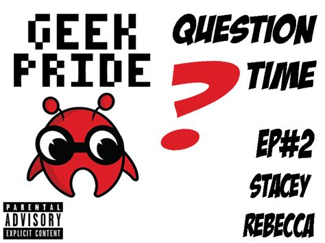 Geek Pride Question Time Eps2 Stacey Rebecca Geek Pride