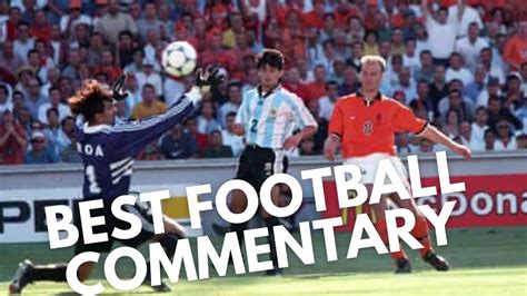 The Best And Most Insane Football Commentary In History Youtube