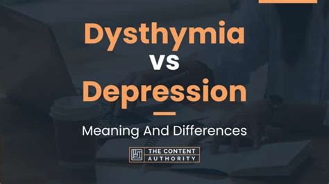 Dysthymia Vs Depression Meaning And Differences