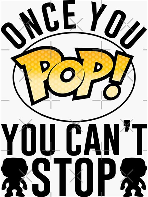 Once You Pop You Cant Stop Funko Pop Collecting Sticker For Sale By