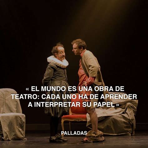 Palladas El Mundo Es Una Obra De Teatro Citas Del Día Obras De