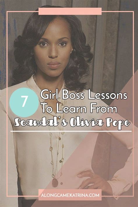 7 Girl Boss Lessons To Learn From Scandal S Olivia Pope Scandal Olivia Pope Olivia Pope