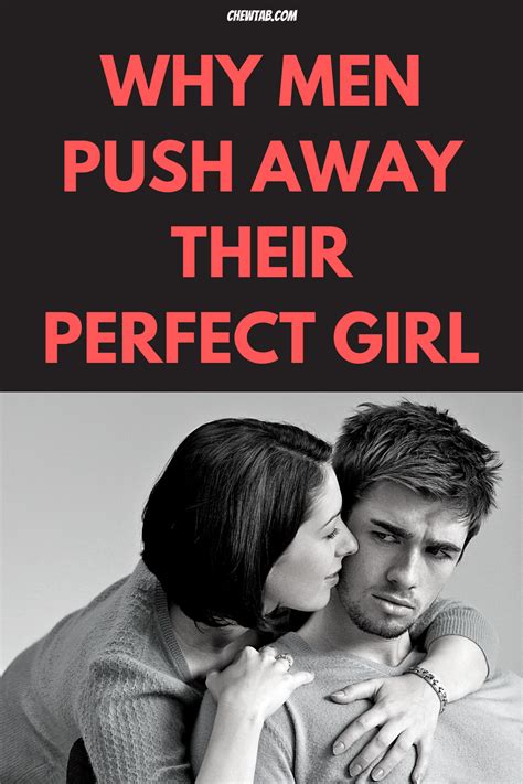 why men push away their perfect girl push away how to improve relationship relationship help