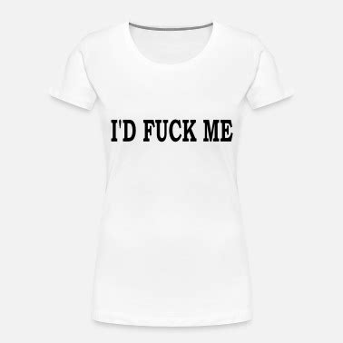 Shop Fuck Me Fun T Shirts Online Spreadshirt