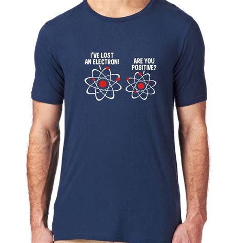 Ive Lost An Electron Funny Science Mens T Shirt Mens Shirts Mens