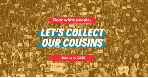 Lets Collect Our Cousins To Vote