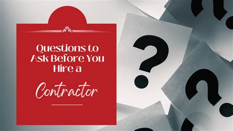 Questions To Ask Before You Hire A Contractor