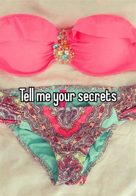 Tell Me Your Secrets