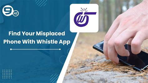 How To Find Your Lost Phone Find Your Misplaced Phone With Whistle