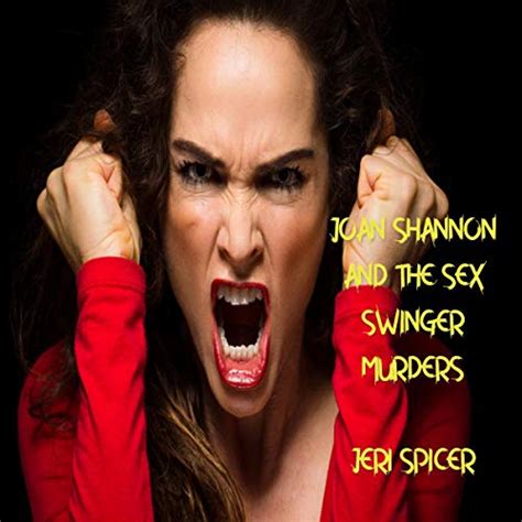 Audible版『joan Shannon And The Sex Swinger Murders 』 Jeri Spicer Jp