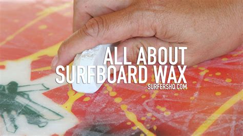 All About Surfboard Wax Surfers Hq