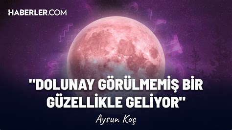 Dolunay G R Lmemi Bir G Zellikle Geliyor Astrolog Aysun Ko Youtube